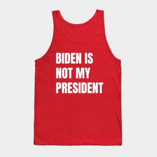 Biden Is Not My President Tank Top